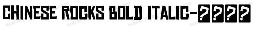Chinese Rocks Bold Italic字体转换
